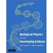 Biological Physics Of The Developing Embryo
