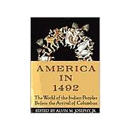 America in 1492 The World of the Indian Peoples Before the Arrival of Columbus