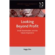 Looking Beyond Profit: Small Shareholders and the Values Imperative