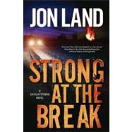 Strong at the Break A Caitlin Strong Novel