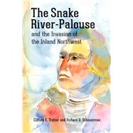 The Snake River-palouse and the Invasion of the Inland Northwest