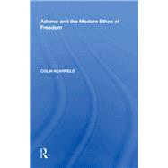 Adorno and the Modern Ethos of Freedom