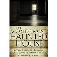 The World's Most Haunted House