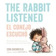 The Rabbit Listened/El conejo escuchó (Bilingual English-Spanish Edition)