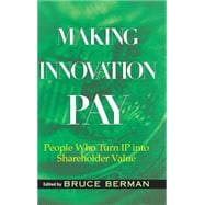 Making Innovation Pay People Who Turn IP Into Shareholder Value