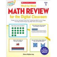 Week-by-Week Math Review for the Digital Classroom: Grade 1 Ready-to-Use, Animated PowerPoint® Slideshows With Practice Pages That Help Students Master Key Math Skills and Concepts