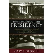 Thinking About the Presidency Documents and Essays from the Founding to the Present