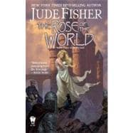 The Rose of the World Book Three of Fool's Gold