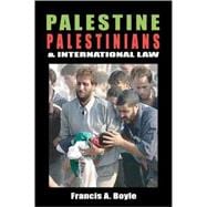 Palestine, Palestinians & International Law