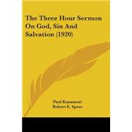 The Three Hour Sermon on God, Sin and Salvation