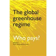 The Global Greenhouse Regime: Who Pays?