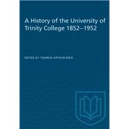 A History of the University of Trinity College 1852-1952