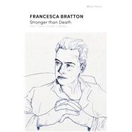 Stronger than Death Hart Crane's Last Year in Mexico