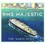RMS Majestic The 'Magic Stick'
