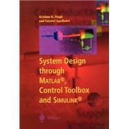 System Design Through Matlab, Control Toolbox and Simulink