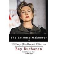 The Extreme Makeover of Hillary Rodham Clinton