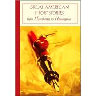 Great American Short Stories (Barnes & Noble Classics Series) From Hawthorne to Hemingway