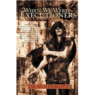 When We Were Executioners