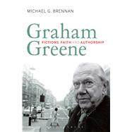 Graham Greene Fictions, Faith and Authorship