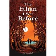 The Ethan I Was Before