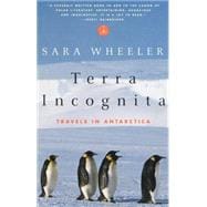 Terra Incognita Travels in Antarctica