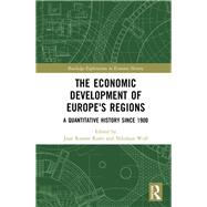 The Economic Development of Europe's Regions: A Quantitative History Since 1900