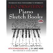 Leo Ornstein's Piano Sketch Books with Downloadable MP3s Progressive Pieces from Beginner to Intermediate