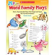 25 Fun Word Family Plays Short Reproducible Plays That Target and Teach the Top Word Families