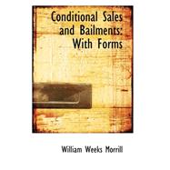 Conditional Sales and Bailments : With Forms