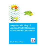 Integrated Modeling of Land and Water Resources in Two African Catchments