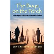 The Boys on the Porch: An Allegory, Bridges from Fear to Faith
