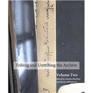 Tribing and Untribing the Archive Volume Two