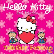 Hello Kitty And Friends Together Forever