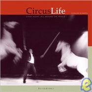 Circus Life: Every Night, All Around the World