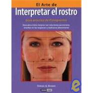 El Arte De Interpretar El Rostro/the Art Of Interpreting The Face