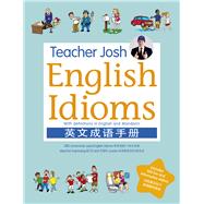 Teacher Josh: English Idioms With Definitions in English and Mandarin