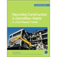 Recycling Construction & Demolition Waste: A LEED-Based Toolkit (GreenSource)