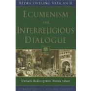 Ecumenism and Interreligious Dialogue : Unitatis Redintegratio, Nostra Aetate