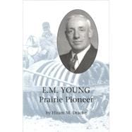 E. M. Young Prairie Pioneer