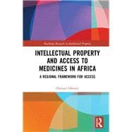 Intellectual Property and Access to Medicines in Africa