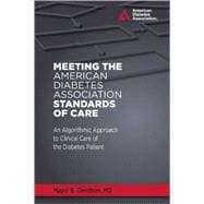 Meeting the American Diabetes Association Standards of Care An Algorithmic Approach to Clinical Care of the Diabetes Patient