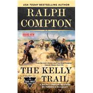 Ralph Compton the Kelly Trail