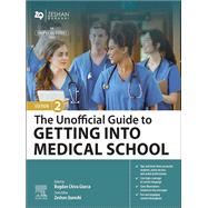 The Unofficial Guide to Getting Into Medical School