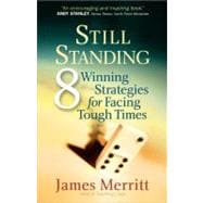 Standing Still : 8 Winning Strategies for Facing Tough Times,9780736943383