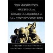 War Monuments, Museums and Library Collections of 20th Century Conflicts