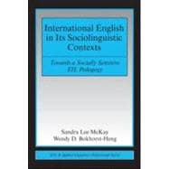 International English in Its Sociolinguistic Contexts: Towards a Socially Sensitive EIL Pedagogy