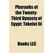 Pharaohs of the Twenty-Third Dynasty of Egypt : Takelot Iii,9781156223383