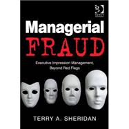 Managerial Fraud: Executive Impression Management, Beyond Red Flags