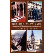 Who Was That Man?: And Other Stories About Adventures in Eight Countries