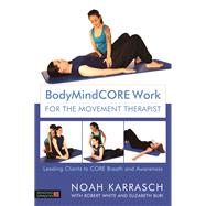 Bodymindcore Work for Movement Therapist